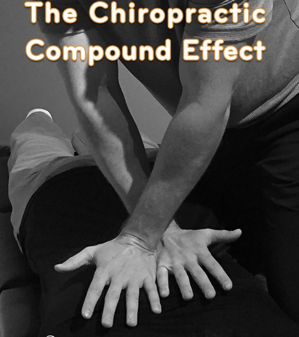 The Chiropractic Compound Effect
