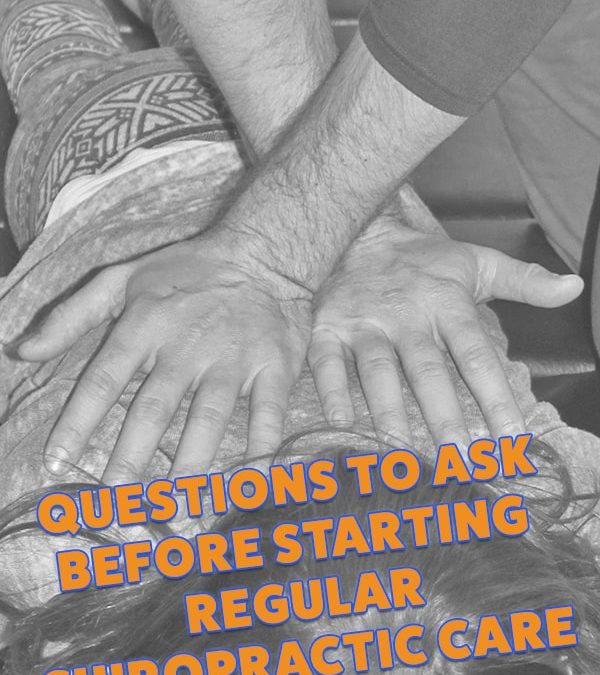 Questions to Ask Before Starting Regular Chiropractic Care