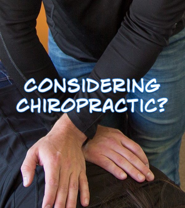 Considering Chiropractic Care?