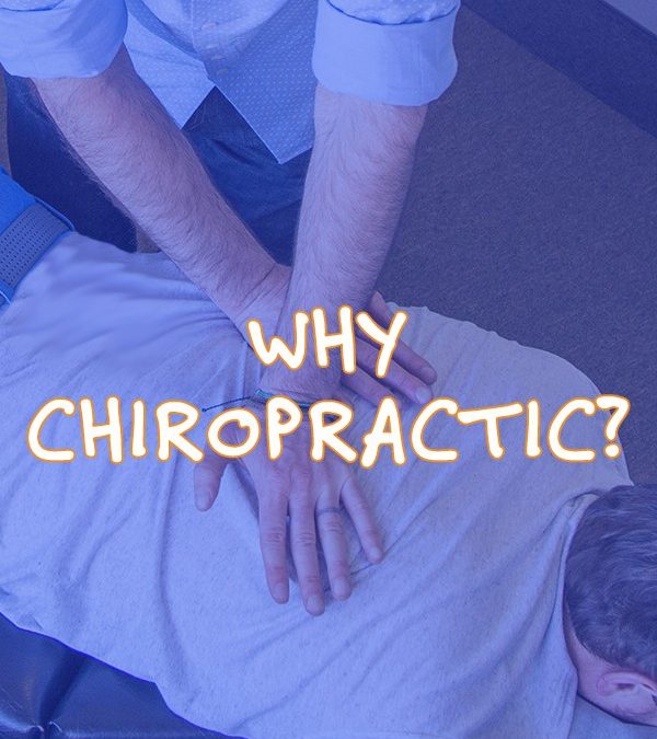 Why Chiropractic?